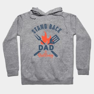 Stand Back Dad Is Grilling Hoodie